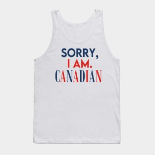 Sorry, I Am. Canadian Tank Top